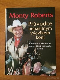 Monty Roberts - Průvodce nenásilným výcvikem koní