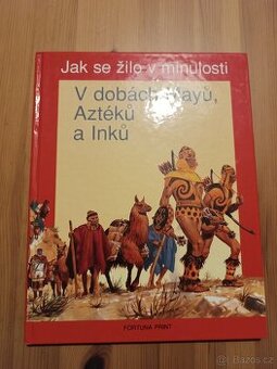 V dobách Mayů, Aztéků a Inků