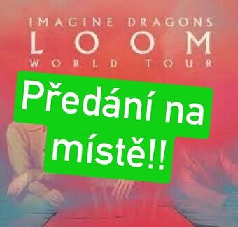 Imagine Dragons Praha 9.6. prodám stání A, B