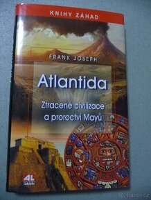 Atlantida Ztracené civilizace a proroctví Mayů