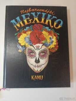 Nejbarevnější Mexiko - Kamila Rundusová
