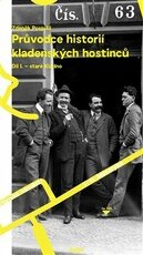 Průvodce historií kladenských hostinců: díl 1 staré Kladno