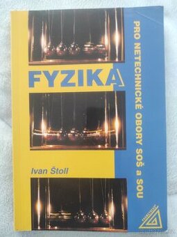 Fyzika pro netechnické obory SOŠ / Ivan Štoll