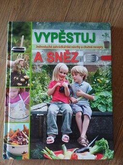 Vypěstuj a sněz