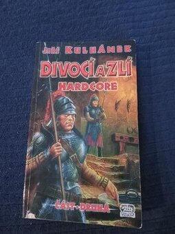 Jiří Kulhánek DIVOCÍ A ZLÍ 2.část HARDCORE - 1
