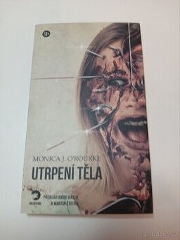 Utrpení těla - Monica J. O'Rourke