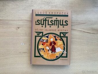 Súfismus – Dějiny islámské mystiky - Luboš Kropáček