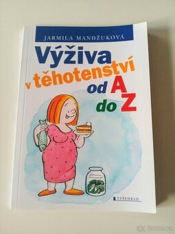 Výživa v těhotenství od A do Z - J.Mandžuková