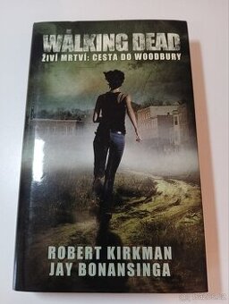 Živí mrtví 2. - Cesta do Woodbury - Robert Kirkman