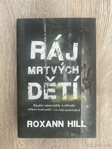 Ráj mrtvých dětí - Roxann Hill