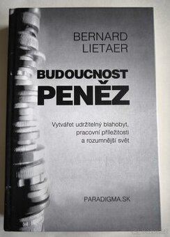 Budoucnost peněz – Bernard Lietaer