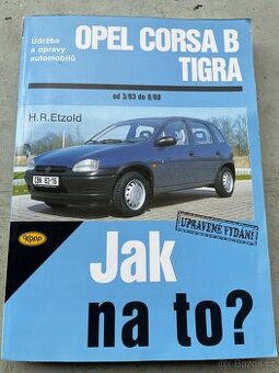 Jak na to? Opel Corsa B a Tigra