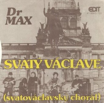 Dr. Max – Svatý Václave (Svatováclavský Chorál) (SP)