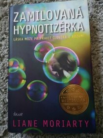 Liane Moriarty: Zamilovaná hypnotizérka