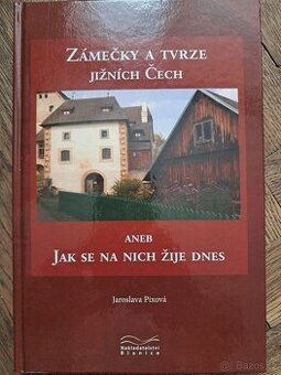 Zámečky a tvrze jižních čech aneb jak se na nich žije dnes