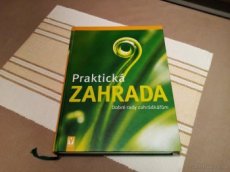 Praktická zahrada - Dobré rady zahrádkářům
