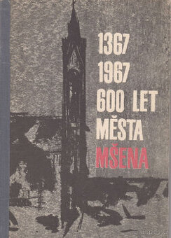 1367-1967 / 600 let  města Mšena