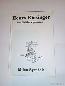 Henry Kissinger- Bůh či ďábel diplomacie