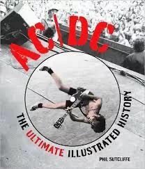 AC/DC High-Voltage Rock 'N' Roll: The Ultimate Illustrated H