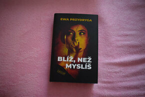 Nová kniha Blíž, než si myslíš - Ewa Przydryga