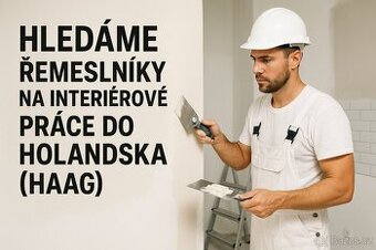 Hledáme řemeslníky na interiérové práce do Holandska (Haag)