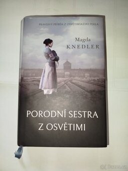 Porodní sestra z Osvětimi- Magda Knedler