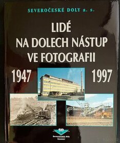 LIDÉ NA DOLECH NÁSTUP VE FOTOGRAFII 1947-1997 - kniha