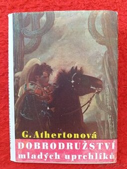 DOBRODRUŽSTVÍ MLADÝCH UPRCHLÍKŮ - G.Atherton - 1