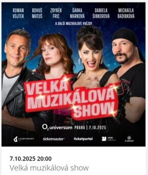 VELKÁ MUZIKÁLOVÁ SHOW (O2 Universum Praha) Nabízím 4 lístky.