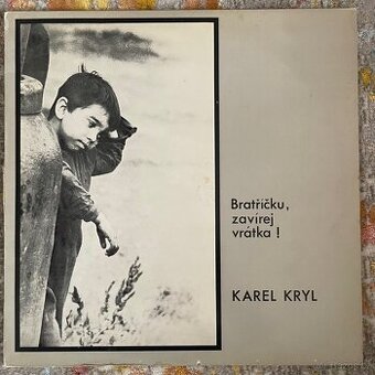 Kryl Bratříčku, zavirej vrátka Šafrán Exil rarita