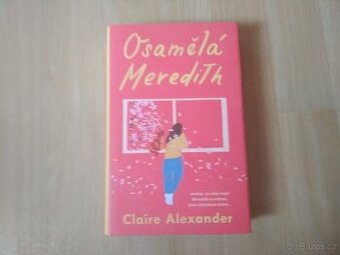 Claire Alexander - Osamělá Meredith ( nová kniha )