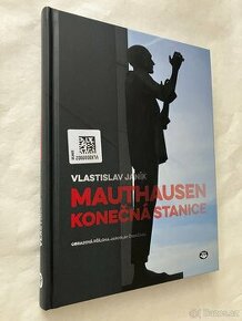 Mauthausen - konečná stanice - Vlastislav Janík