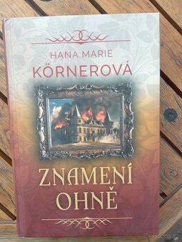 Hana Marie Kornerová Znamení ohně