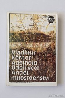 Adelheid/Údolí včel/Anděl milosrdenství - Körner