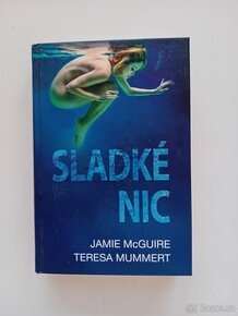 Sladké nic - J. McGuire, T. Mummert