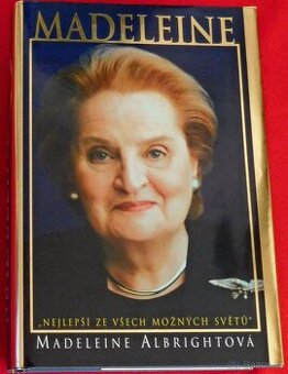Madeleine Albrightová-Memoáry nejslavnější české rodačky