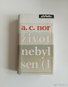 kniha A. C. Nor: Život nebyl sen