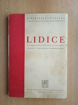 Lidice - Čin krvavého teroru a porušení zákonů - 1945