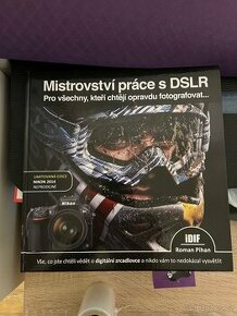 Mistrovství práce s DSLR,autor p.R.Pihan