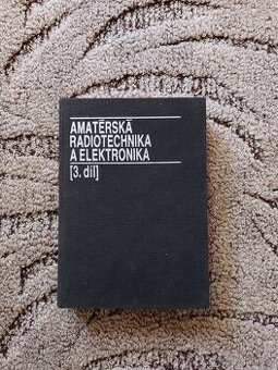 Amatérská radiotechnika a elektronika [3. díl] – Josef Daneš