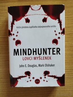 JOHN E. DOUGLAS - Mindhunter: lovci myšlenek