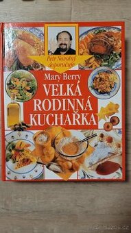 Mary Berry: Velká rodinná kuchařka