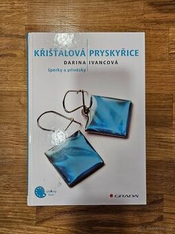 Kniha Křišťálová pryskyřice - šperky a přívěsky, D.Ivancová