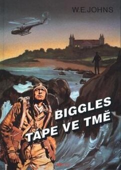 William Earl Johns - Biggles tápe ve tmě