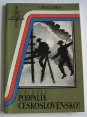 Jiří Šolc: PODPALTE  ČESKOSLOVENSKO