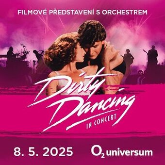 DIRTY DANCING LIVE IN CONCERT (8.5. 20:00)