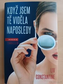Liv Constantine: Když jsem tě viděla naposledy