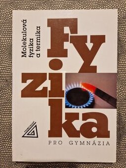 Učebnice - Fyzika pro gymnázia: molekulová fyzika a termika