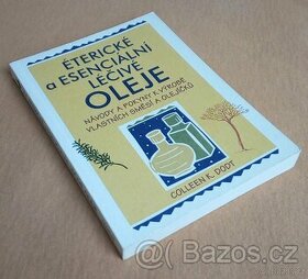 Éterické a esenciální léčivé oleje (Colleen K. Dodt)