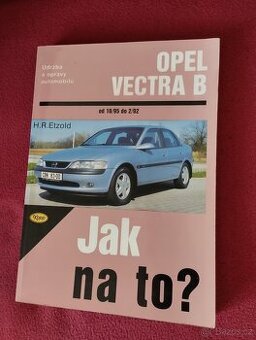 Kniha Opel Vectra B ,,Jak na to?"